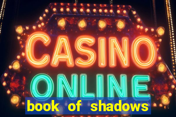 book of shadows slot machine