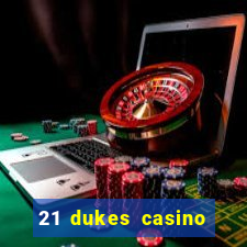 21 dukes casino real money