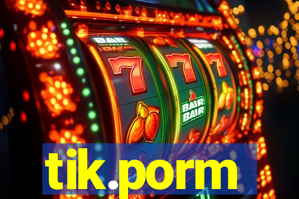 tik.porm