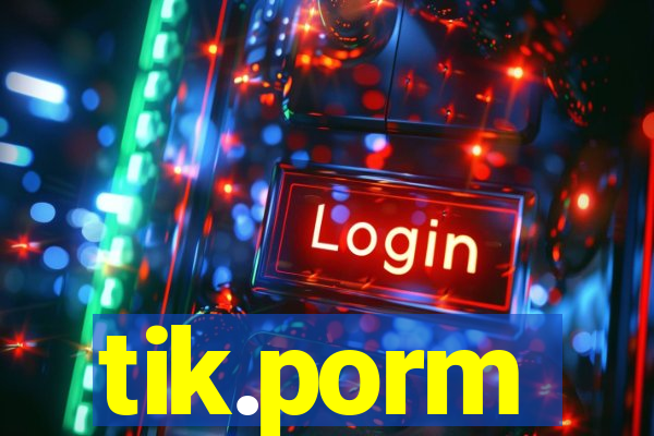 tik.porm