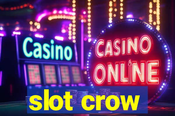 slot crow