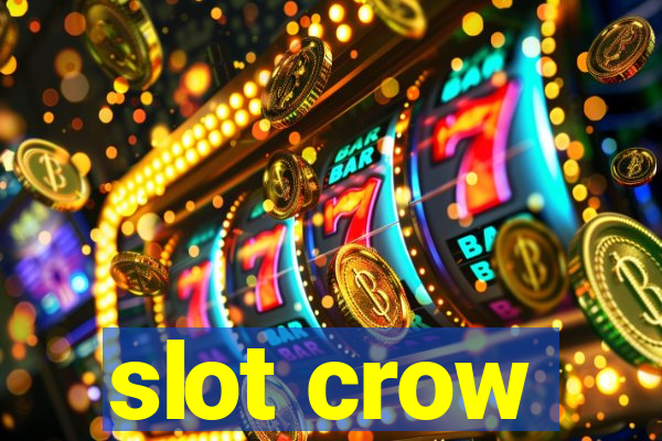 slot crow