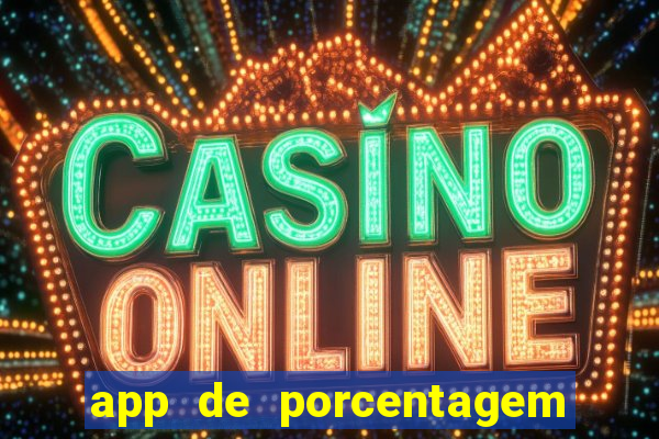 app de porcentagem de jogos slots