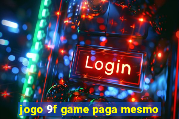 jogo 9f game paga mesmo