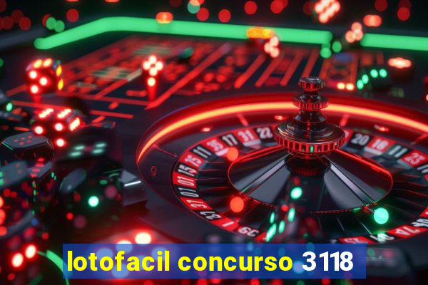 lotofacil concurso 3118