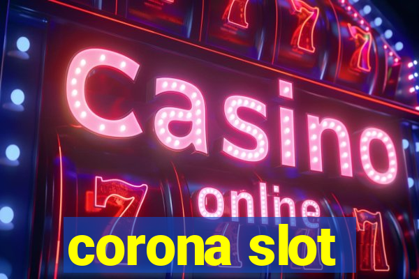 corona slot