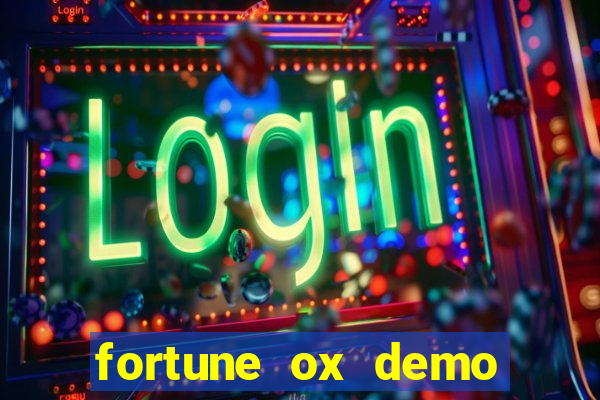 fortune ox demo dinheiro infinito