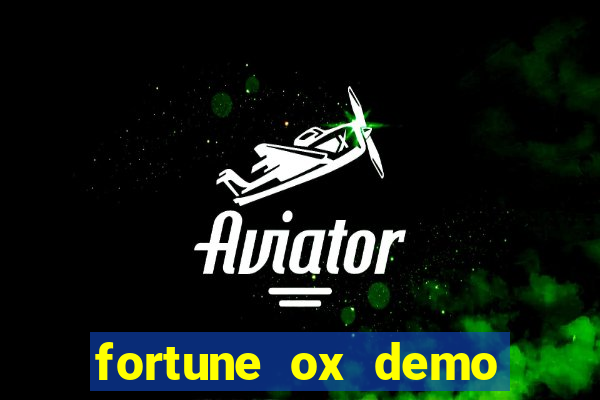 fortune ox demo dinheiro infinito