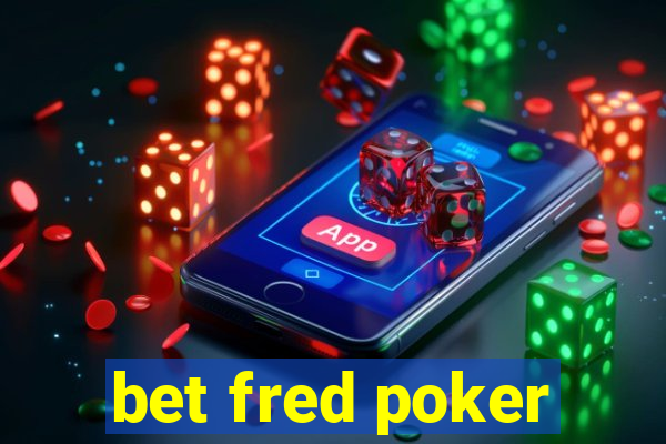 bet fred poker