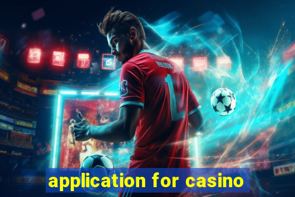 application for casino