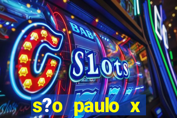 s?o paulo x fluminense palpite