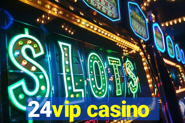 24vip casino