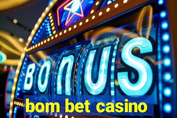 bom bet casino