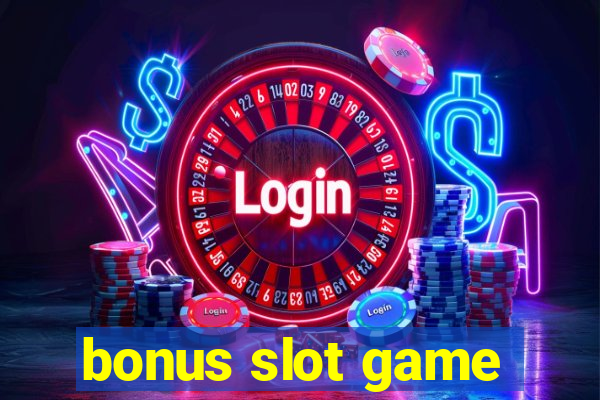 bonus slot game