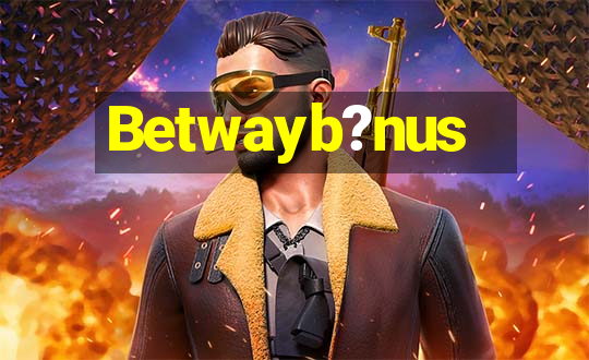 Betwayb?nus