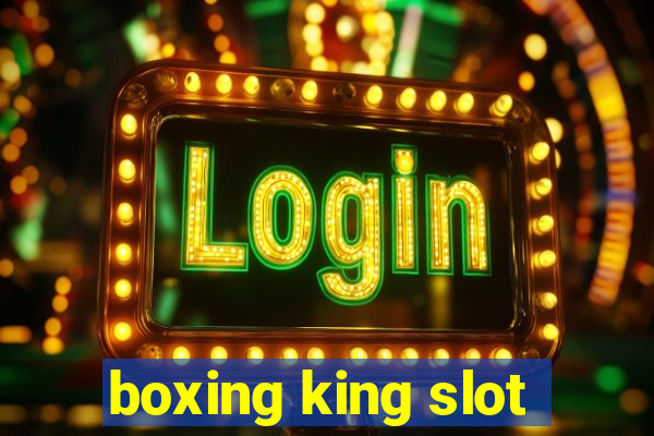 boxing king slot