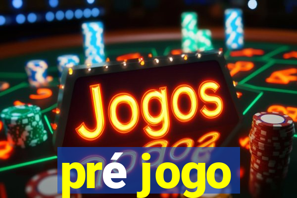 pré jogo