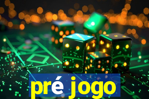 pré jogo