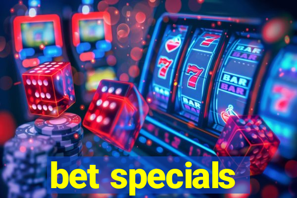 bet specials