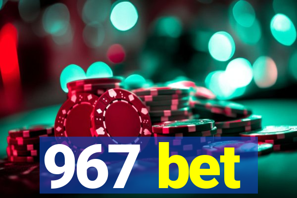 967 bet