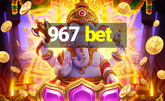 967 bet