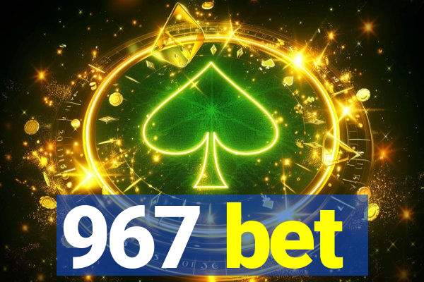 967 bet