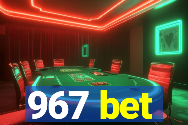 967 bet