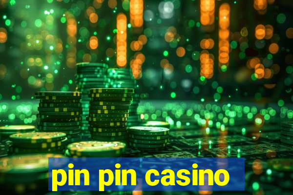 pin pin casino