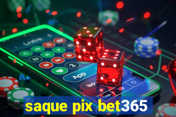 saque pix bet365