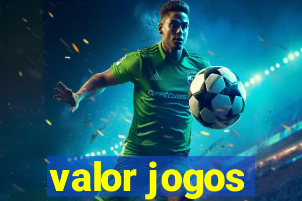 valor jogos