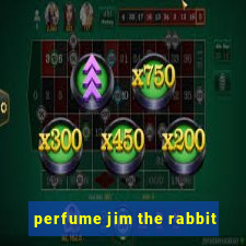 perfume jim the rabbit