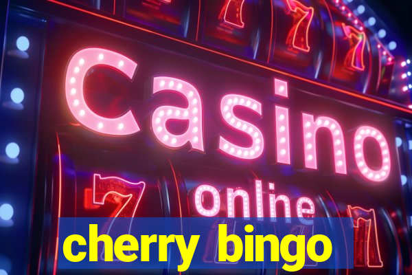 cherry bingo