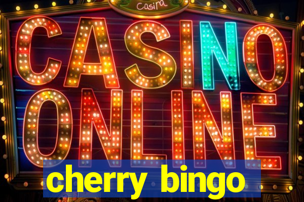 cherry bingo