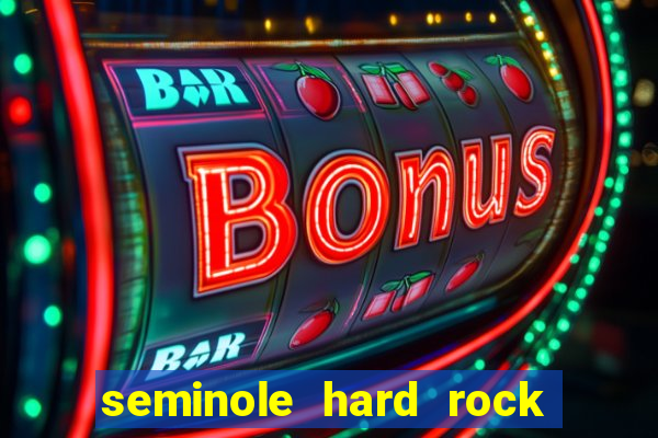 seminole hard rock hotel & casino hollywood florida