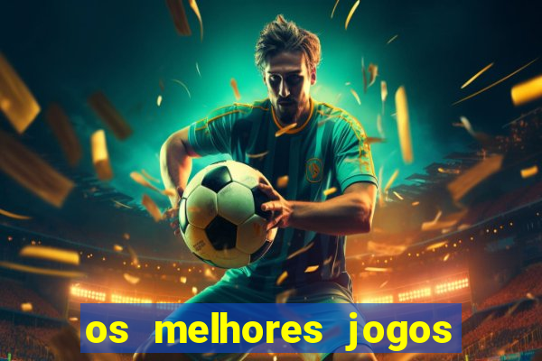 os melhores jogos de cassino