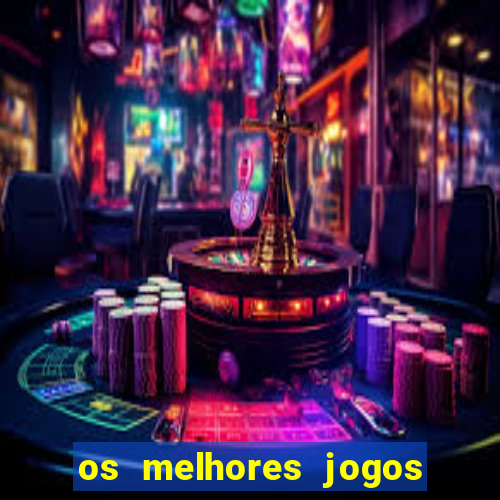 os melhores jogos de cassino