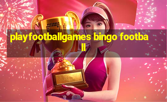 playfootballgames bingo football