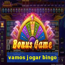 vamos jogar bingo