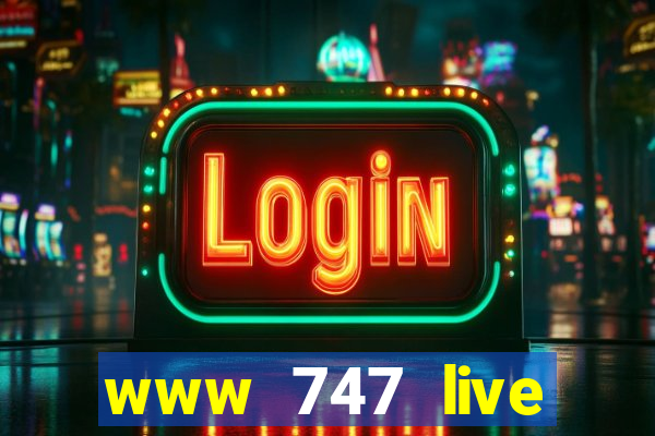 www 747 live casino login