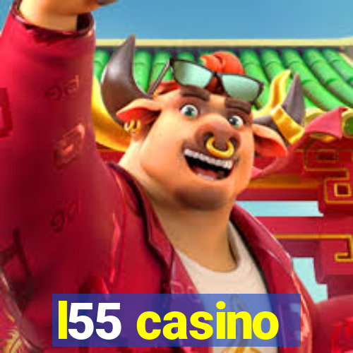 l55 casino