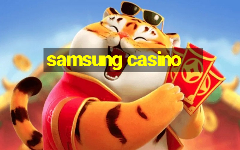 samsung casino