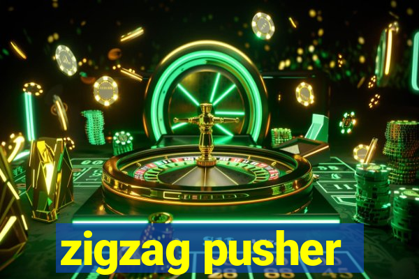 zigzag pusher