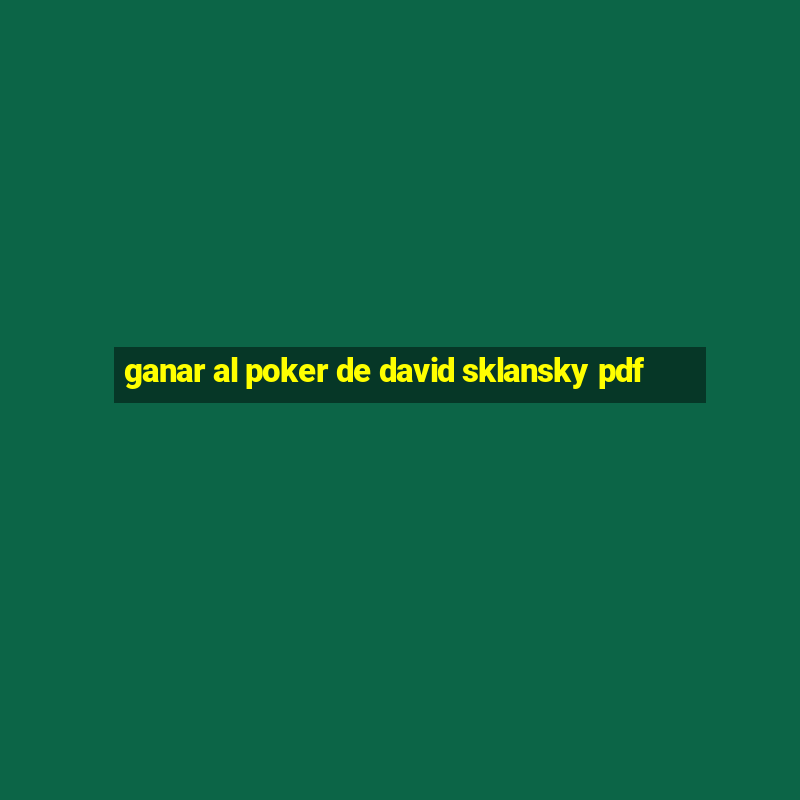 ganar al poker de david sklansky pdf