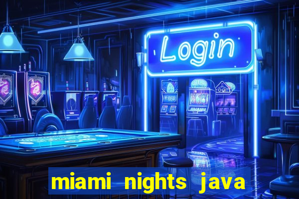 miami nights java pt-br 320x240