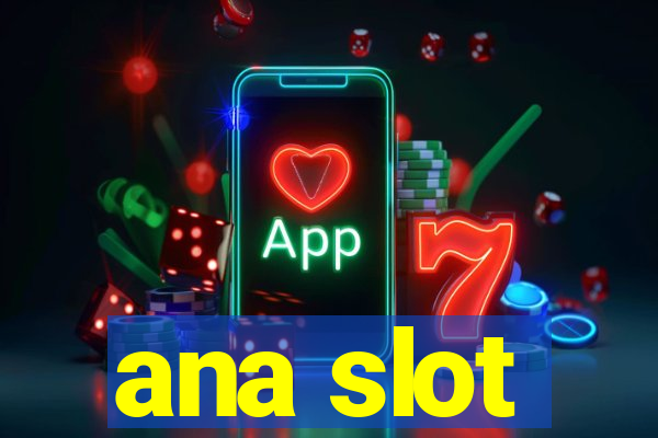 ana slot