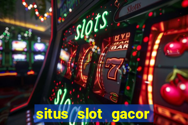 situs slot gacor pasti menang