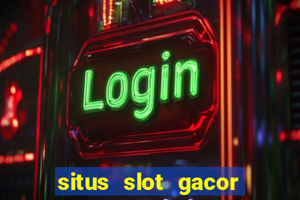 situs slot gacor pasti menang