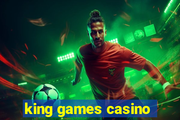 king games casino