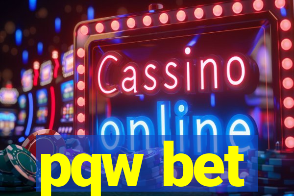 pqw bet