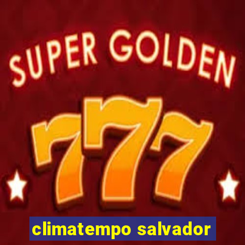 climatempo salvador